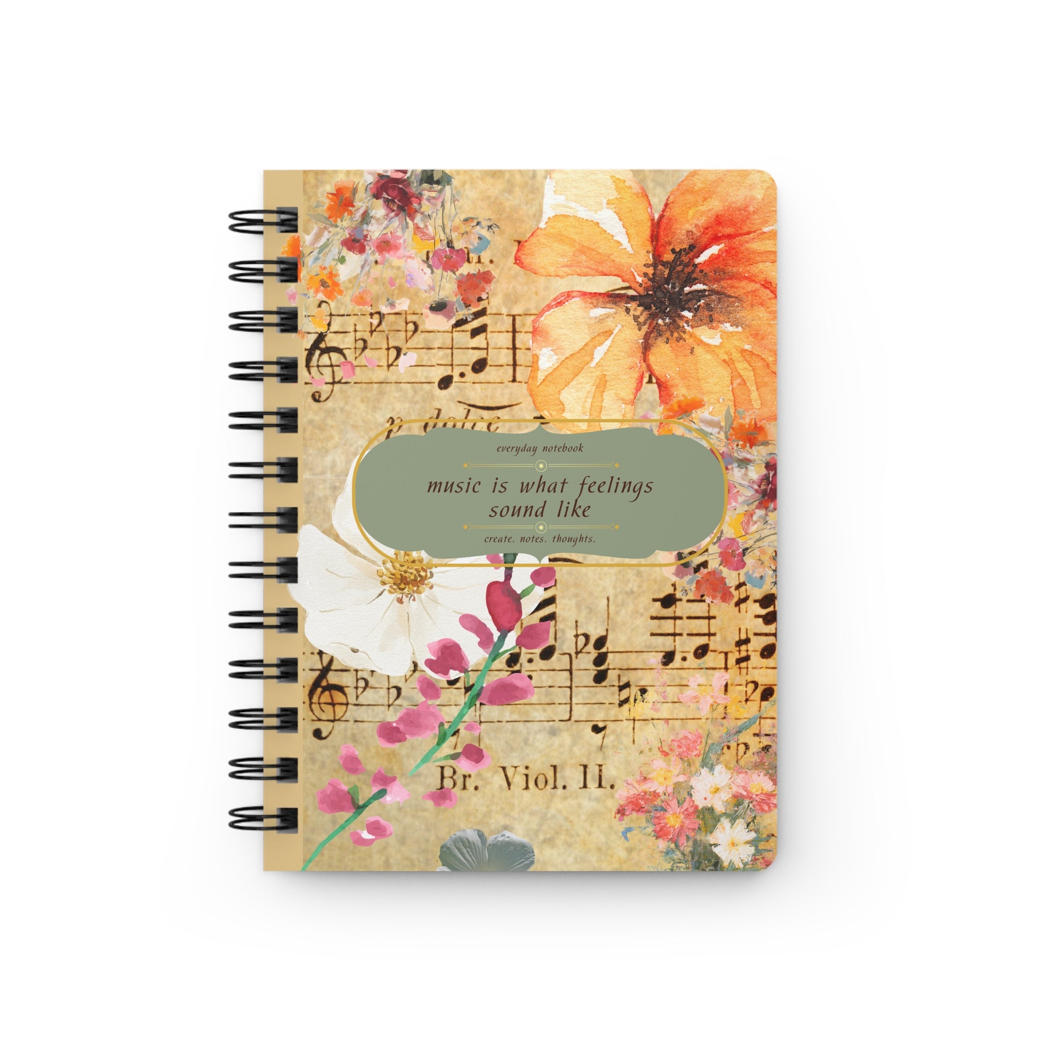 Floral Sheet Music Spiral Notebook — "music is what feelings sound like" Journal